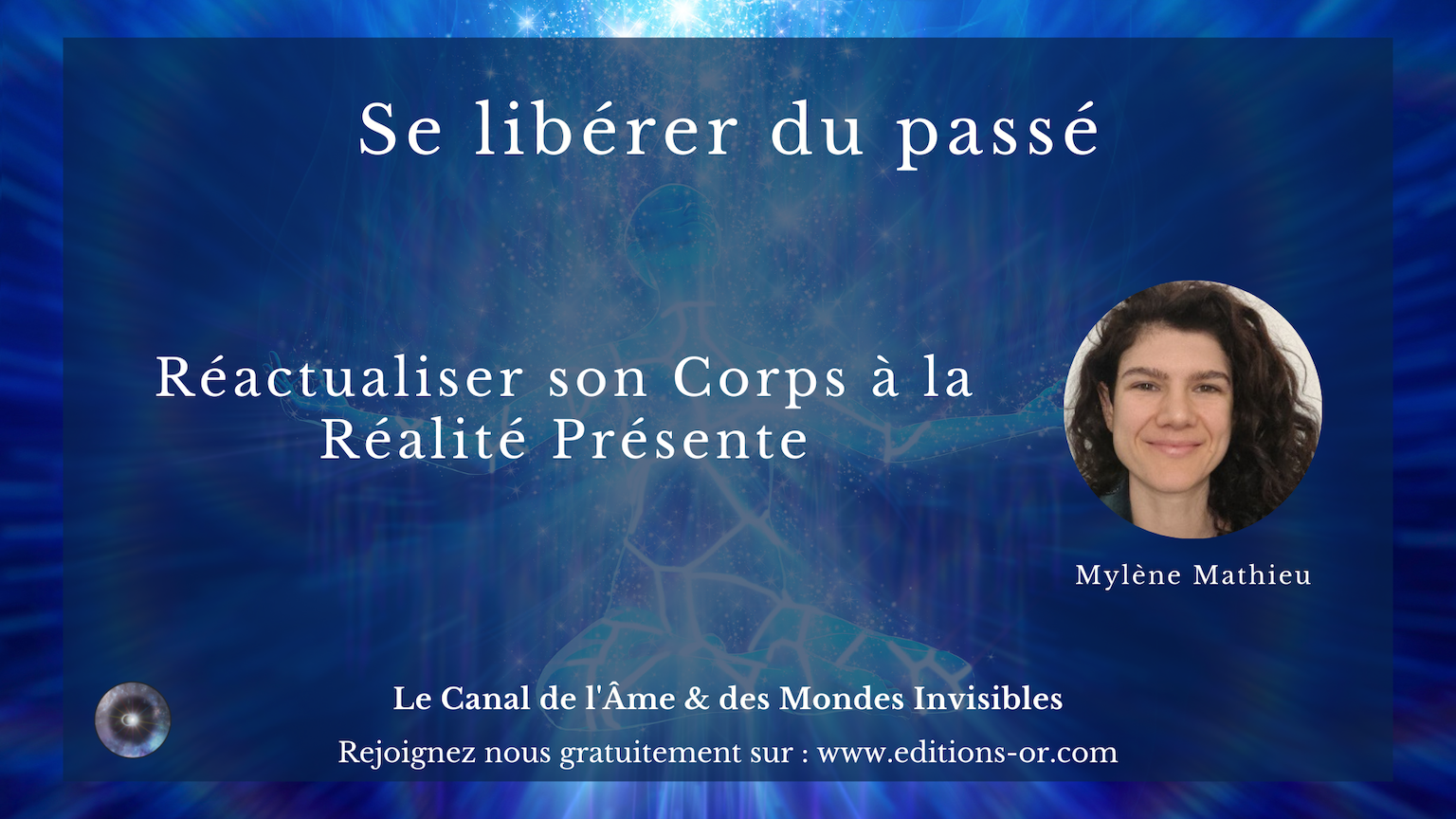Se libérer du passé : réactualiser son corps au présent avec Mylène Mathieu